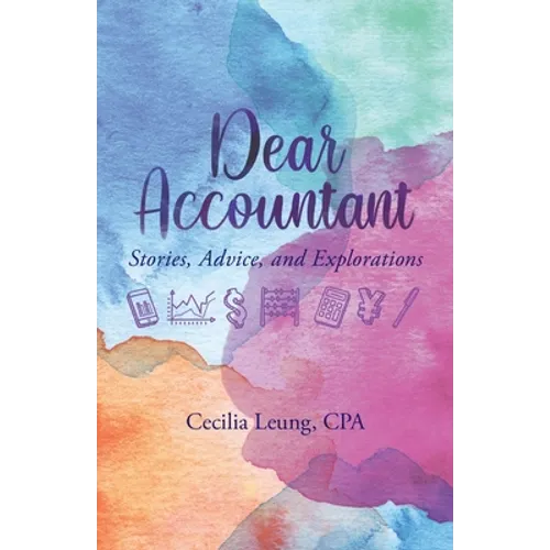 Dear Accountant: Stories, Advice, and Explorations - Paperback