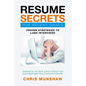 Resume Secrets for Recent Grads: Proven Strategies to Land Interviews - Paperback