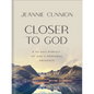 Closer to God: A 40-Day Pursuit of God's Personal Presence - Hardcover