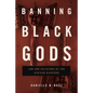 Banning Black Gods: Law and Religions of the African Diaspora - Hardcover
