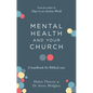 Mental Health and Your Church: A Handbook for Biblical Care - Paperback