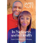 In Sickness & In Health: God's Continuous Miracles - Paperback