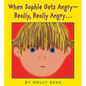 When Sophie Gets Angry - Really, Really Angry... - Hardcover