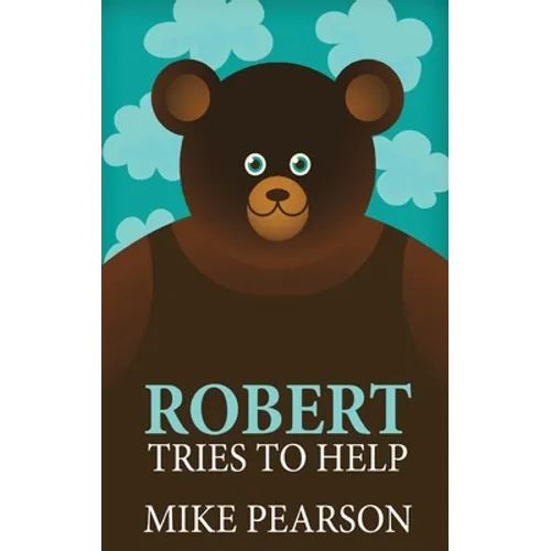 Robert Tries To Help - Hardcover