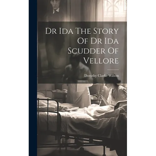 Dr Ida The Story Of Dr Ida Scudder Of Vellore - Hardcover