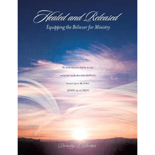 Healed and Released - Paperback