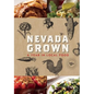 Nevada Grown: A Year in Local Food - Hardcover
