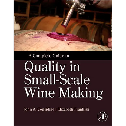 A Complete Guide to Quality in Small-Scale Wine Making - Hardcover