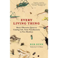 Every Living Thing: Man's Obsessive Quest to Catalog Life, from Nanobacteria to New Monkeys - Paperback