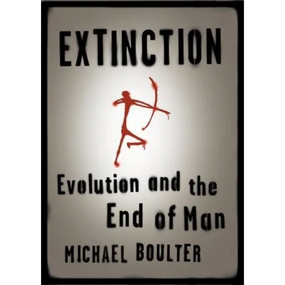 Extinction: Evolution and the End of Man - Paperback