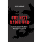 The Next Major War: Can the US and its Allies Win Against China? - Hardcover