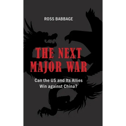 The Next Major War: Can the US and its Allies Win Against China? - Hardcover