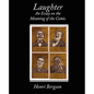 Laughter an Essay on the Meaning of the Comic - Paperback