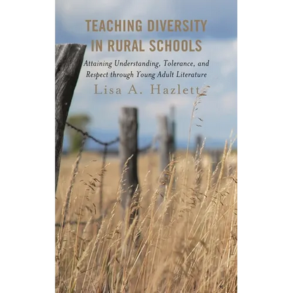 Teaching Diversity in Rural Schools: Attaining Understanding, Tolerance, and Respect Through Young Adult Literature - Paperback