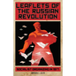Leaflets of the Russian Revolution: Socialist Organizing in 1917 - Hardcover