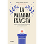 La Palabra Exacta / The Exact Word - Paperback