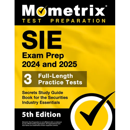 Sie Exam Prep 2024 and 2025 - 3 Full-Length Practice Tests, Secrets Study Guide Book for the Securities Industry Essentials: [5th Edition] - Paperback