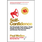 Self-Confidence: The Remarkable Truth of How a Small Change Can Boost Your Resilience and Increase Your Success - Paperback