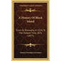 A History Of Block Island: From Its Discovery, In 1514, To The Present Time, 1876 (1877) - Hardcover