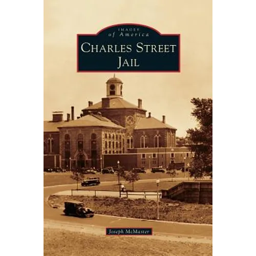 Charles Street Jail - Hardcover