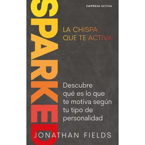 Sparked, La Chispa Que Te Mueve - Paperback