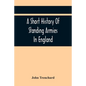 A Short History Of Standing Armies In England - Paperback