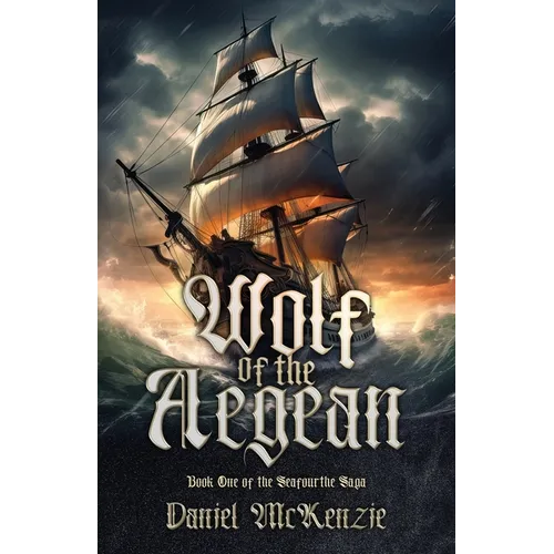 Wolf of the Aegean: Book One of the Seafourthe Saga - Paperback