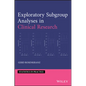 Exploratory Subgroup Analyses in Clinical Research - Hardcover