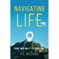 Navigating Life: From "Who Am I?" to "Who I Am" - Paperback
