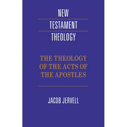 The Theology of the Acts of the Apostles - Paperback