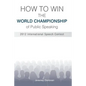 How to Win the World Championship of Public Speaking: Secrets of the International Speech Contest - Paperback