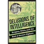 Delusions of Intelligence - Paperback