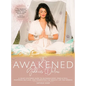 The Awakened Goddess Detox: A Heart-Centered Guide to Detoxing Body, Mind & Soul, Mastering Self-Love, and Manifesting the Healthy Life You Deserv - Hardcover