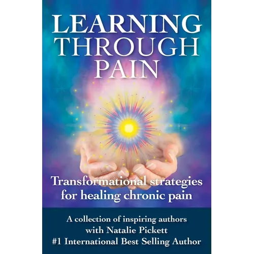 Learning Through Pain: Transformational Strategies for Healing Chronic Pain - Paperback