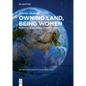 Owning Land, Being Women: Inheritance and Subjecthood in India - Paperback