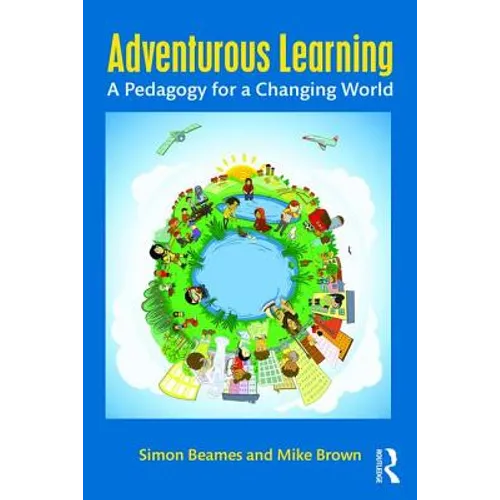 Adventurous Learning: A Pedagogy for a Changing World - Paperback