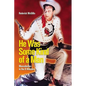 He Was Some Kind of a Man: Masculinities in the B Western - Paperback