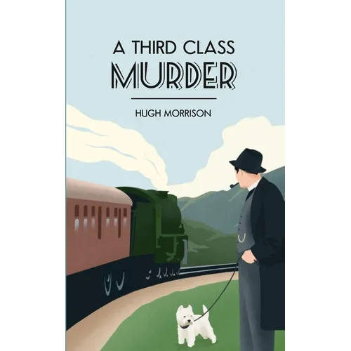 A Third Class Murder: a cozy 1930s mystery set in an English village - Paperback