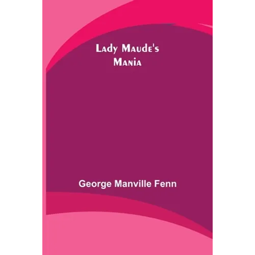 Lady Maude's Mania - Paperback