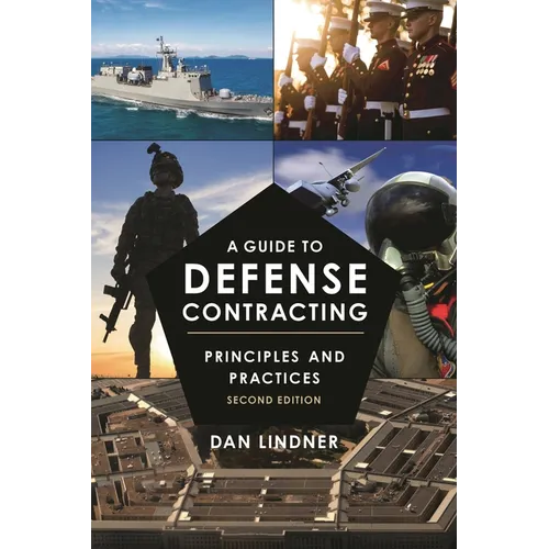 A Guide to Defense Contracting: Principles and Practices - Paperback