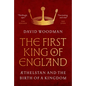 The First King of England: ÆThelstan and the Birth of a Kingdom - Hardcover
