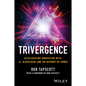 Trivergence: Accelerating Innovation with Ai, Blockchain, and the Internet of Things - Hardcover