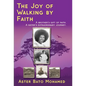 The Joy of Walking by Faith: A brother's gift of faith. A sister's extraordinary journey. - Hardcover