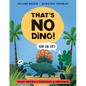 That's No Dino!: Or Is It? What Makes a Dinosaur a Dinosaur - Hardcover