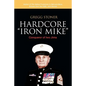 Hardcore "Iron Mike": Conqueror of Iwo Jima - Paperback