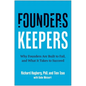 Founders, Keepers: Why Founders Are Built to Fail, and What It Takes to Succeed - Hardcover