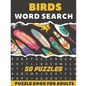 Birds Word Search Puzzle Book For Adults: 50 Large Print Puzzles For Birdwatching lovers - Paperback