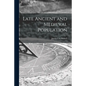 Late Ancient and Medieval Population - Paperback