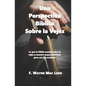 Una Perspectiva Bíblica Sobre La Vejez: Lo Que La Biblia Enseña Sobre La Vejez Y Nuestre Responsabilidad Para Con Los Ancianos - Paperback
