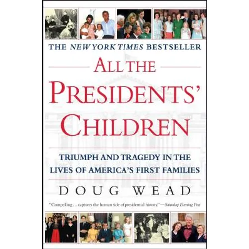 All the Presidents' Children: Triumph and Tragedy in the Lives of America's First Families - Paperback